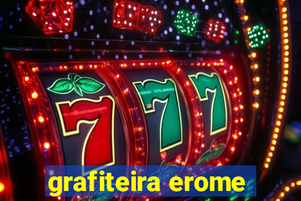 grafiteira erome